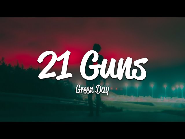 Green Day - 21 Guns (Lyrics) class=