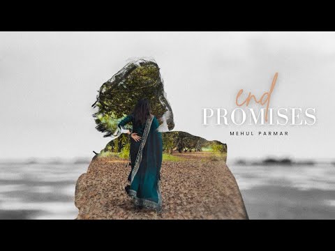END PROMISES MEHUL PARMAR