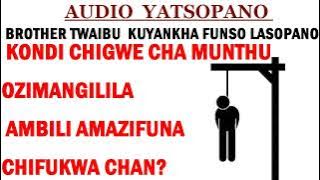 Twaibu Alli KONDI CHIGWE CHA MUNTHU OZIMANGILILA AMBILI AMAZIFUNA CHIFUKWA CHAN