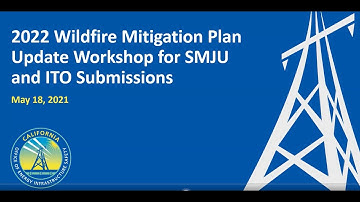 2022 Wildfire Mitigation Plan (WMP) Workshop for SMJUs and ITOs