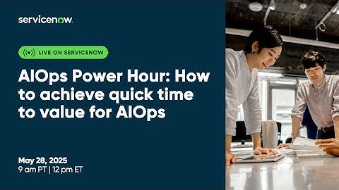 AIOps Power Hour: How to achieve quick time to value for AIOps