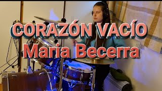 CORAZÓN VACÍO (Maria Becerra Drum Cover)