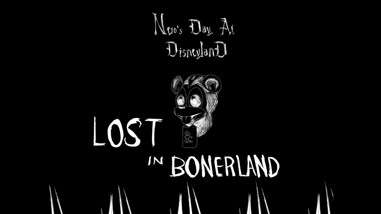 [UnOffical MV] Nero's Day at Disneyland Lost In Bonerland YouTube