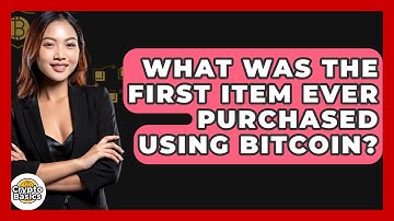 What Was the First Item Ever Purchased Using Bitcoin? - CryptoBasics360.com