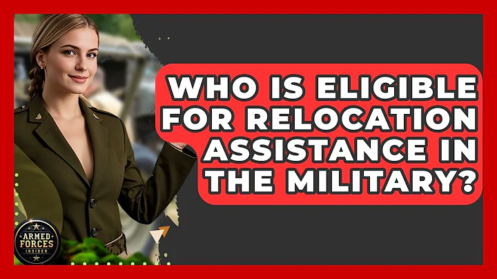 Who Is Eligible for Relocation Assistance in the Military? - Armed Forces Insider