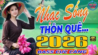 LK Nhạc Sống Thôn Quê, Nhạc Trữ Tình Remix 2026 Cực Phê, LK Bolero Remix Hay Xuất Sắc, Bass Căng Đét