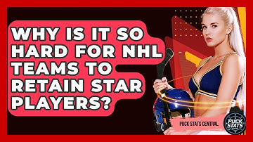 Why Is It So Hard For NHL Teams To Retain Star Players? - Puck Stats Central