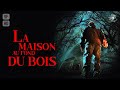 La maison au fond du bois  film complet en franais horreur thriller paranormal