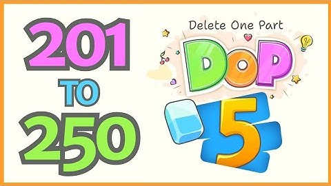 DOP 5: Delete One Part Walkthrough #5 | Level 201-250 Answers