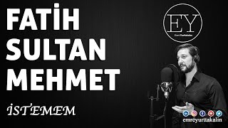 Fatih Sultan Mehmet - İstemem ⎮ŞİİR⎮ Resimi