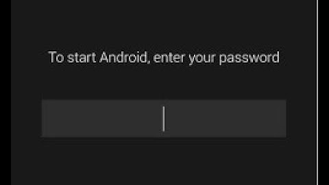 Fix lỗi to start android enter your password