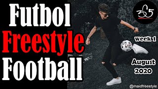 Weekly Freestyle Football Compilation \\ August 2020 \\ Week 1 \\ @fre365tyle