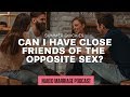 Can I have close friends of the opposite sex? | Dave and Ashley Willis