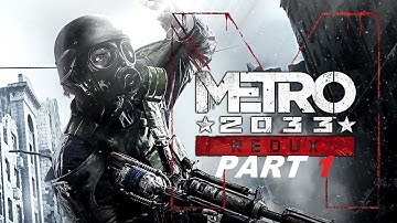 Metro 2033 Redux Gameplay/ Walkthrough Part 1
