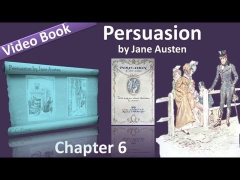 Chapter 06 - Persuasion by Jane Austen