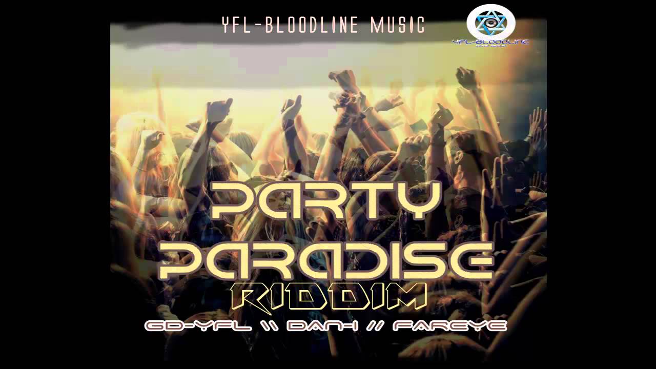 PARTY PARADISE RIDDIM MIX YFL BLOODLINE MUSIC YouTube