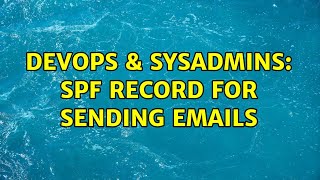 DevOps & SysAdmins: SPF record for sending emails