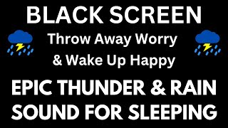 EPIC Thunder & Rain Black Screen | Thunderstorm Sounds for Sleeping Instantly to Beat Insomnia
