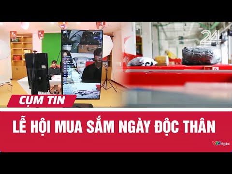 Lễ hội mua sắm ngày độc thân | Cụm tin | VTV24