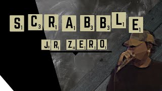 SCRABBLE  - JR ZERO Official Lyric Video
