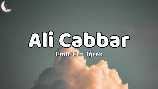 Emir Can İğrek  Ali Cabbar (Sözleri/Lyrics) || Celladına Aşık, Fan, Yaz Gülü,... Şarkı Sözleri