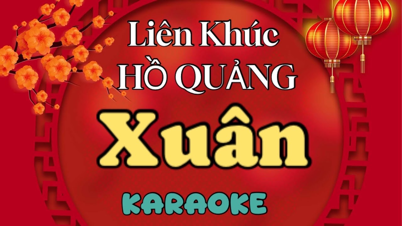 KARAOKE LK HỒ QUẢNG - XUÂN 