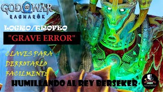 God of war: Ragnarok | LOGRO/TROFEO ORO "Grave error" | Humillando al superboss rey Berserker Hrolf