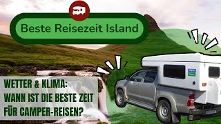 Beste Reisezeit Island • Wann ist die beste Zeit für eine Camper-Reise | Wetter- & Klima-Infos