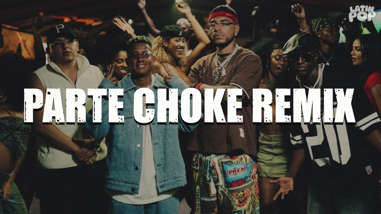 Jombriel, Ryan Castro, Alex Krack - Parte & Choke [Remix]  (Letra)
