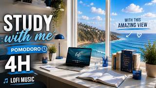 🌊 Study With Me 4H Pomodoro | Lofi Music & Amazing See View | Deep Focus
