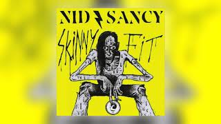 Nid &amp; Sancy - Skinny Fit (Original Mix) [Audio]