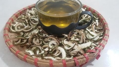 UỐNG TRÀ VỎ BƯỞI NON GIÚP TRỊ GAN NHIỄM MỠ, HẠ MỠ MÁU VÀ GIẢM CÂN HIỆU QUẢ.