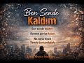 Ben Sende Kaldım 🖤 | Duygusal Şiir