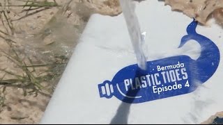 Plastic Tides Bermuda Episode 4