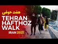 TEHRAN WALK | Haft Houz | IRAN 2021 - هفت حوض