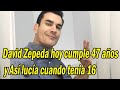 David Zepeda hoy cumple 47 años y Así lucía cuando tenia 16