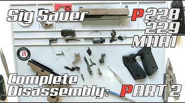 Complete Disassembly: Sig P228 P229 M11A1 Part 2: lower frame tear down and rebuild