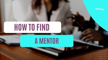 How to find a Mentor (4 tips that help)