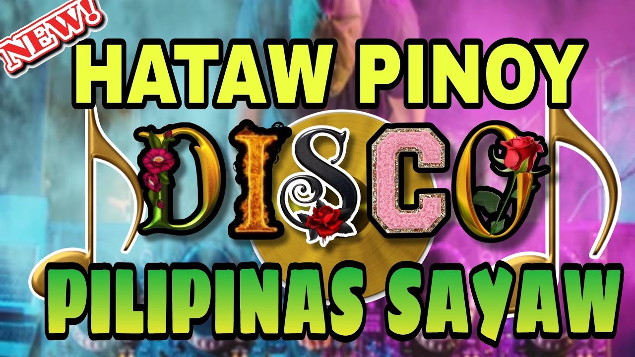 💥🎶PINOY DISCO REMIX  SAYAW PILIPINAS  TODO HATAW DISCO NONSTOP MIX 2024  DISCO MIXTAPE TRAXX