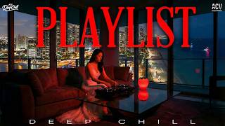 DEEP CHILL - DEEP HOUSE 2026 CỰC HAY - MASHUP HOUSELAK NGHE TRÊN XE MAX CHILL
