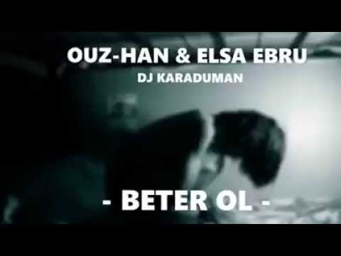 Ouz-Han Feat Elsa Ebru Beter Ol 2014 ( DjKaraDuman )