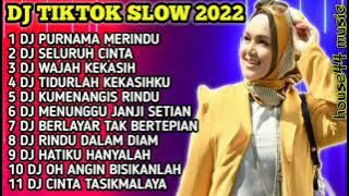 DJ TIKTOK TERBARU 2022 FULL ALBUM (SITI NURHALIZA) - DJ PURNAMA MERINDU - DJ WAJAH KEKASIH