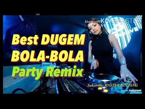 Best Dugem Bola Bola Party REMIX 2019   DJ Terbaru 2019