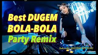 Best Dugem Bola Bola Party REMIX 2019   DJ Terbaru 2019