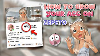 HOW to GROW YOUR ZEPETO ACC in 2026!! 🥂🤍 | GAIN LOTS of followers FAST!! 😱