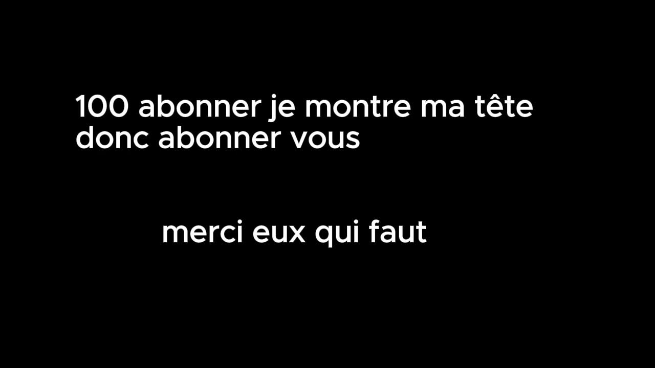 100 abonner je montre ma tête YouTube