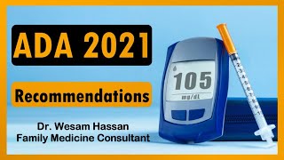 ADA 2021 Recommendations | Dr Wesam Hassan