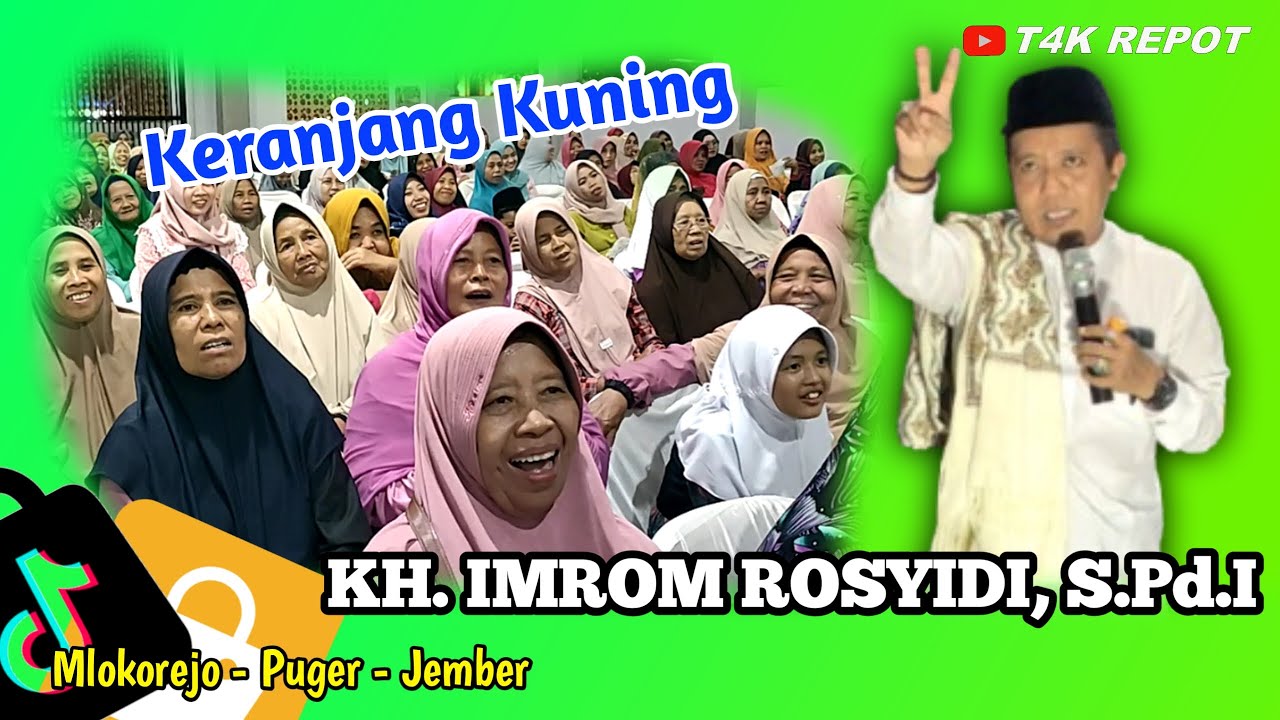 KERANJANG KUNING \\ KH. IMRON ROSYIDI S.Pd.I \\ PENGAJIAN UMUM \\ MLOKOREJO PUGER JEMBER