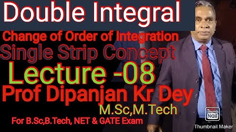 Change of order of Integration-Double Integral Part-08 Prof.Dipanjan Kr Dey for B.Sc B.Tech NET EXAM
