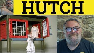 🔵 Hutch Meaning - Hutch Examples - Hutch Definition - Hutch Defined - Hutch Means - Hutch
